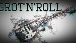 Grot`n`Roll