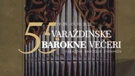 Svečano otvorenje 55. Varaždinskih baroknih večeri
