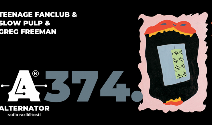 Alternator 374: Teenage Fanclub, Slow Pulp i Greg Freeman za kraj tjedna