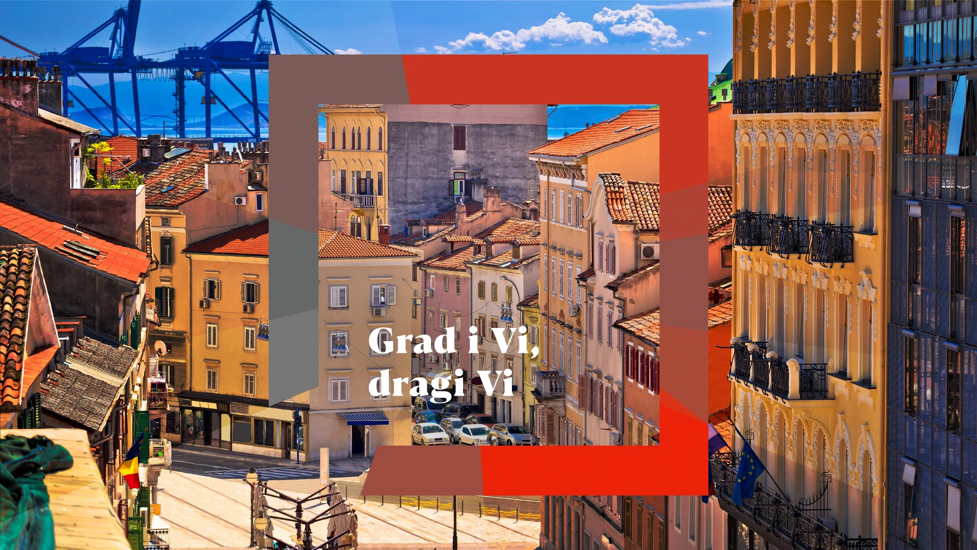 Grad i Vi, dragi Vi