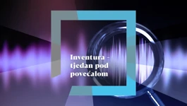 Inventura - tjedan pod povećalom
