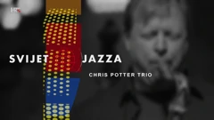 Četvrtak, 11. lipnja na Trećem, Foto: Svijet jazza: Chris Potter Trio/HRT
