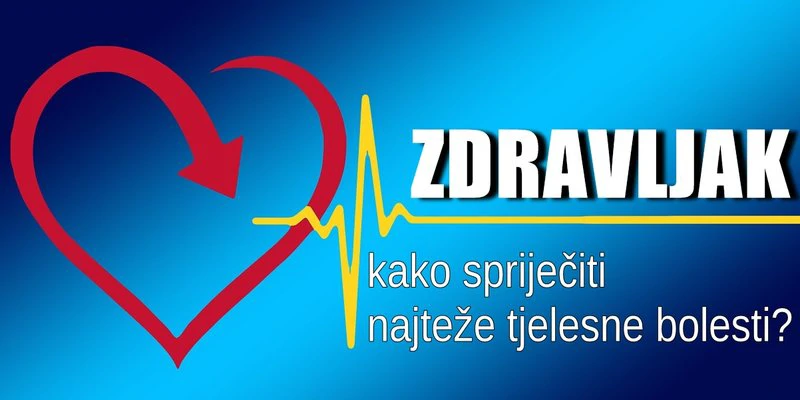 Zdravljak: Kako spriječiti najteže tjelesne bolesti? [ARHIVA]