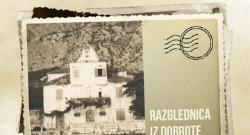 Dokumentarni film “Razglednica iz Dobrote” 