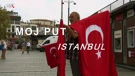 Moj put: Istanbul