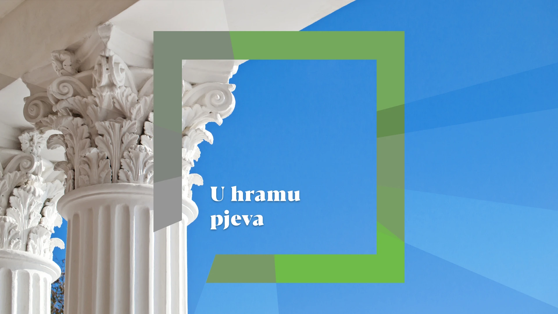 U hramu pjeva