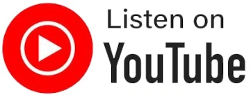 Listen on 
YouTube Podcasts